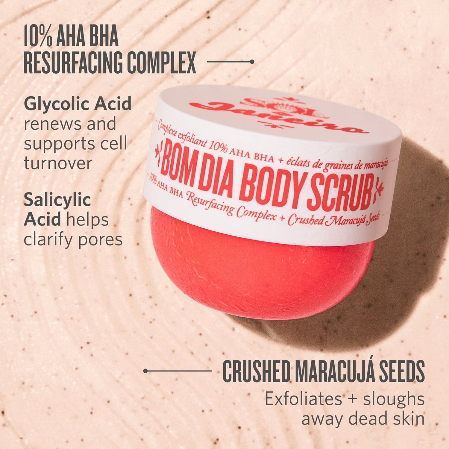 Sol de Janeiro Bom Dia Body Scrub 10% AHA BHA Resurfacing Complex + Crushed Maracujá Seeds 220 g